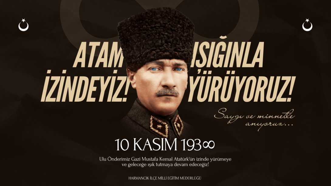 ATAMIZI SAYGI ve MİNNETLE ANIYORUZ